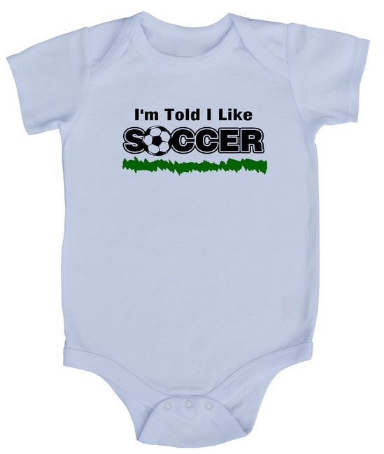 I'm Told I Like Soccer Baby Bodysuit