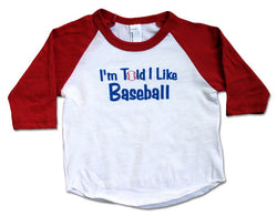 I'm Told I Like Baseball Baby & Toddler Long Sleeve Shirt