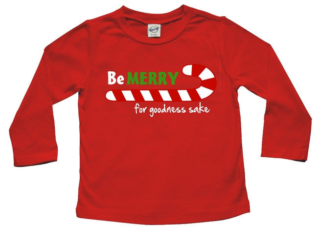 Be Merry for Goodness Sake Baby and Toddler Shirt 4T Long Sleeve T-shirt